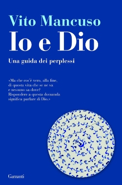 Dio e l’io (ingombrante) di Vito Mancuso