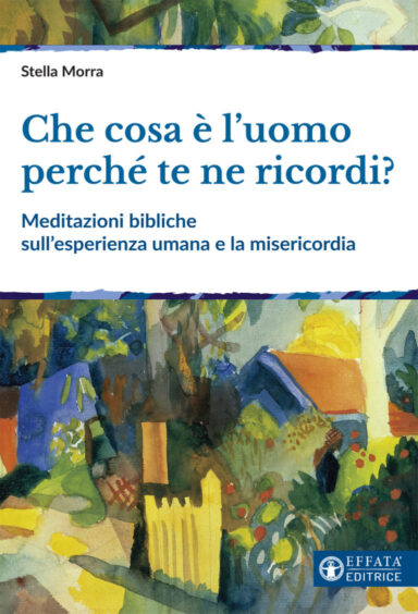 Le Lectio 2015/16 raccolte nel libro “Che cosa è l’uomo perché te ne ricordi?”